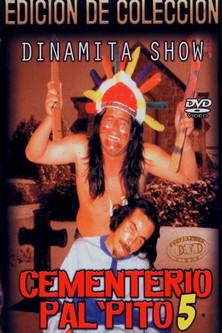 Dinamita Show: Cementerio Pal Pito 5 film afişi
