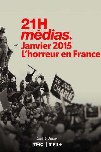 21h Médias : Janvier 2015, l'horreur en France film afişi