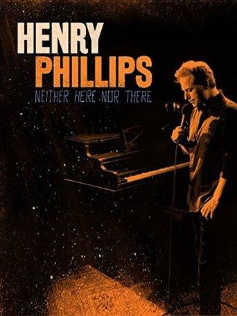 Henry Phillips: Neither Here Nor There film afişi