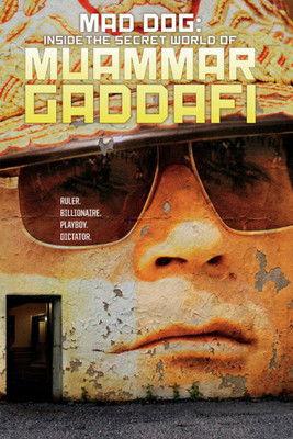 Mad Dog: Gaddafi's Secret World film afişi