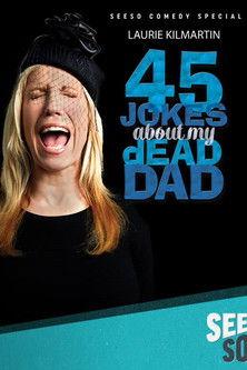 Laurie Kilmartin: 45 Jokes About My Dead Dad film afişi