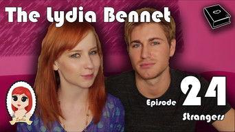 The Lydia Bennet Ep 24: Strangers