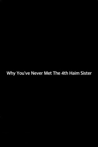 Why You've Never Met The 4th Haim Sister film afişi