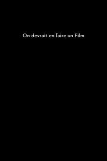 On devrait en faire un film film afişi