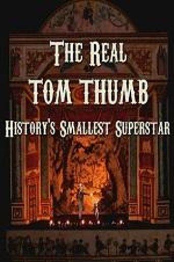 The Real Tom Thumb: History's Smallest Superstar film afişi