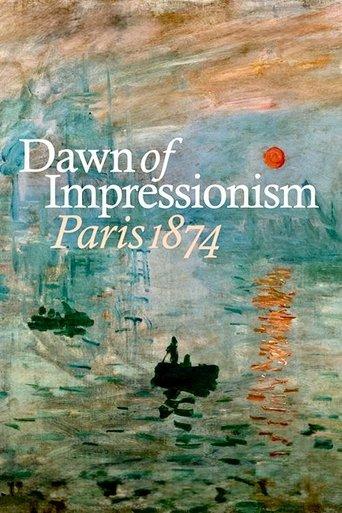 Dawn of Impressionism: Paris 1874 film afişi