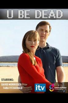 U Be Dead film afişi