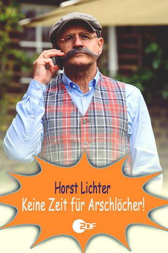 Horst Lichter - Keine Zeit für Arschlöcher film afişi