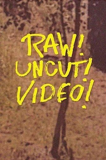 Raw! Uncut! Video! film afişi