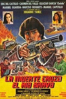 La muerte cruzó el río Bravo film afişi