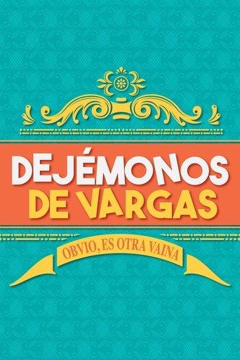 Dejémonos de Vargas dizi afişi