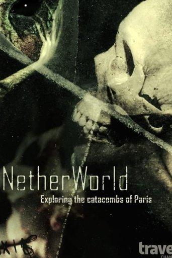 NetherWorld: Exploring Paris Catacombs film afişi