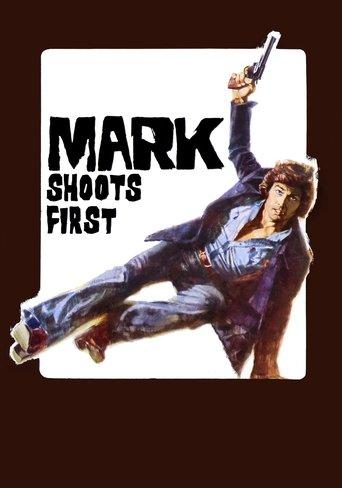 Mark Shoots First film afişi