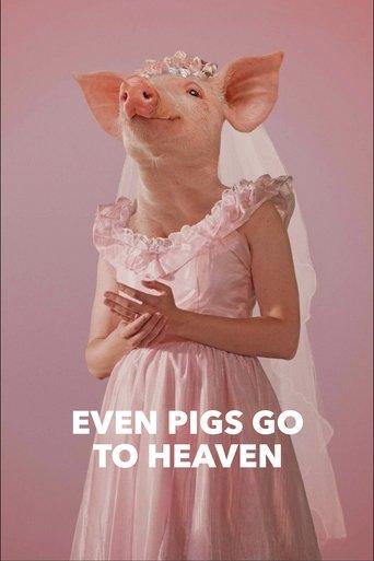 Even Pigs Go to Heaven film afişi