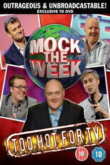 Mock the Week: Too Hot for TV film afişi