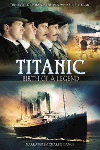 Titanic: Birth of a Legend film afişi