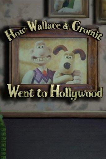 How Wallace & Gromit Went to Hollywood film afişi
