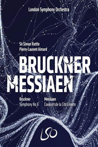London Symphony Orchestra: Bruckner & Messiaen film afişi
