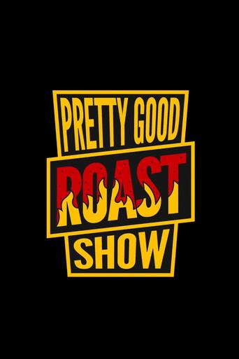 Pretty Good Roast Show dizi afişi