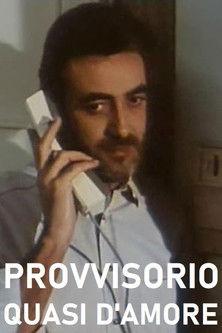 Provvisorio, quasi d'amore film afişi