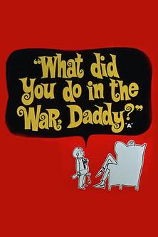 What Did You Do in the War, Daddy? film afişi