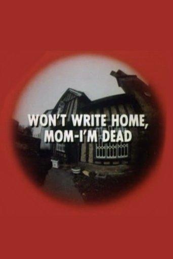 Won't Write Home, Mom–I'm Dead film afişi