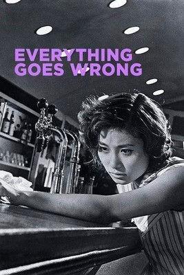 Everything Goes Wrong film afişi