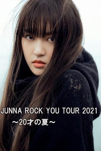 JUNNA ROCK YOU TOUR 2021 ～20才の夏～ film afişi