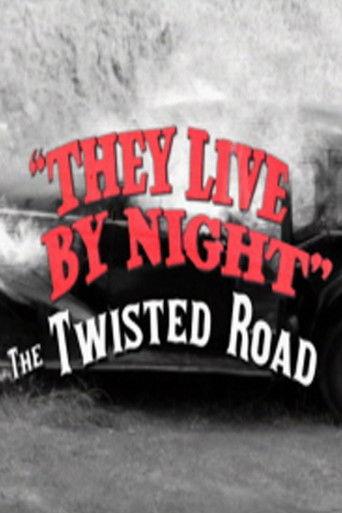 They Live by Night: The Twisted Road film afişi