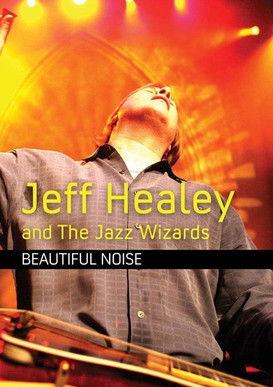 Jeff Healey and the Jazz Wizards: Beautiful Noise film afişi
