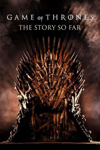 Game of Thrones: The Story So Far film afişi