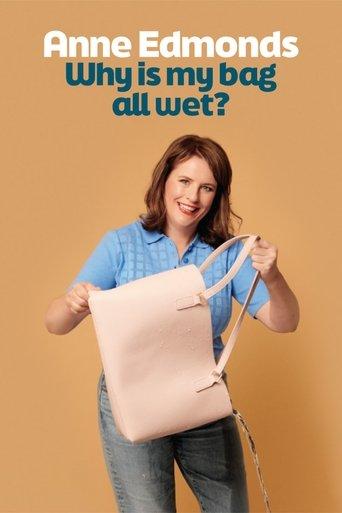 Anne Edmonds: Why Is My Bag All Wet? film afişi