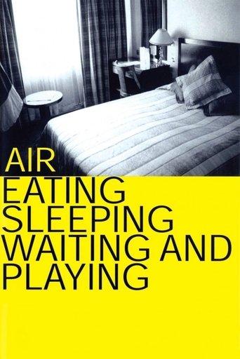 Air: Eating, Sleeping, Waiting and Playing film afişi