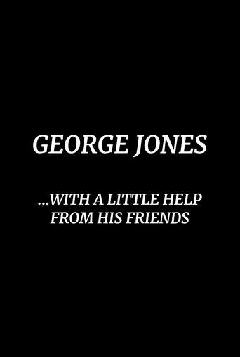 George Jones: With a Little Help from His Friends film afişi
