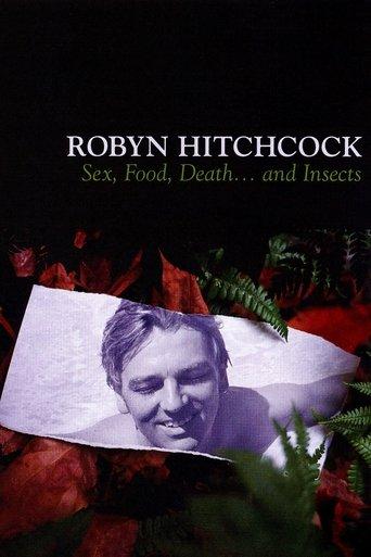 Robyn Hitchcock: Sex, Food, Death... and Insects film afişi