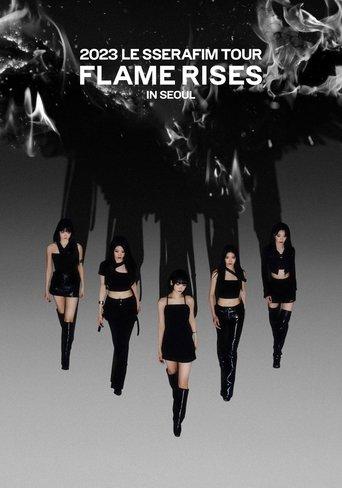 2023 LE SSERAFIM TOUR 'FLAME RISES' IN SEOUL film afişi
