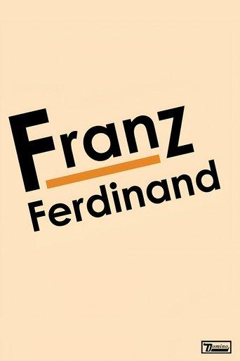 Franz Ferdinand: Franz Ferdinand film afişi