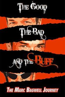 The Good..The Bad..The Buff: The Marc Bagwell Journey film afişi