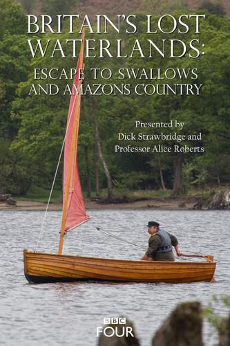 Britain's Lost Waterlands: Escape to Swallows and Amazons Country film afişi