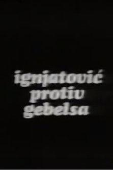 Ignjatovic vs. Goebbels film afişi