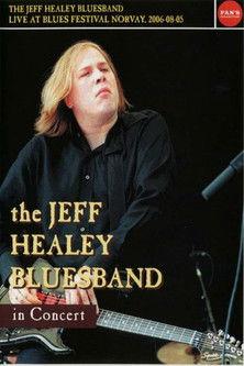 The Jeff Healey Bluesband - Live Blues Festival Norway 2006-08-05 film afişi