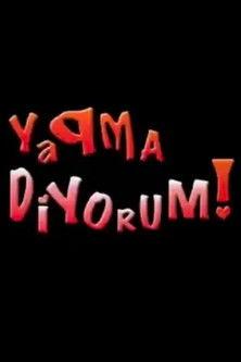 Yapma Diyorum dizi afişi