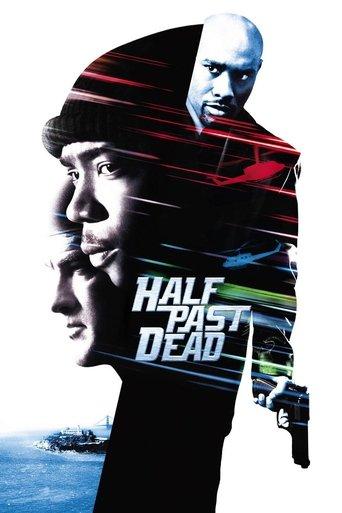 Half Past Dead film afişi