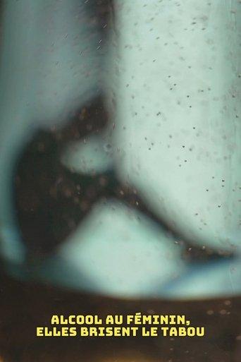 Alcool au féminin, elles brisent le tabou film afişi