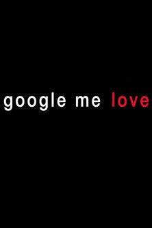 Google Me Love film afişi