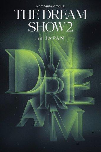 NCT DREAM TOUR 'THE DREAM SHOW2 : In A DREAM' -in JAPAN film afişi