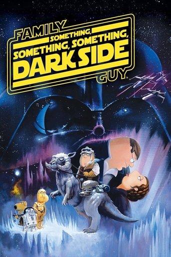 Family Guy Presents: Something, Something, Something, Dark Side film afişi