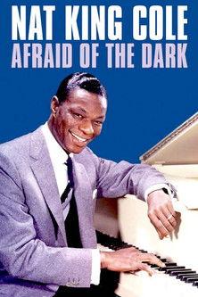 Nat King Cole: Afraid of the Dark film afişi