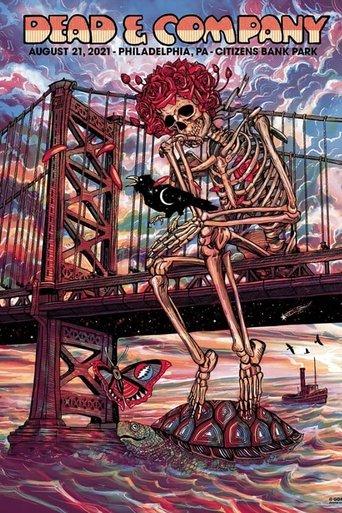 Dead & Company: 2021-08-21 Citizens Bank Park, Philadelphia, PA film afişi