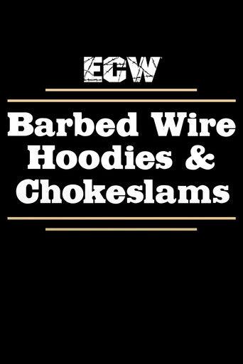 ECW Barbed Wire, Hoodies and Chokeslams film afişi
